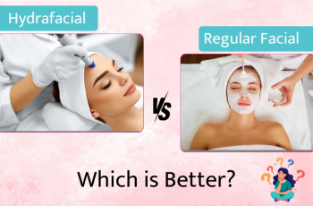 HydraFacial vs Traditional Facial: Which Is Better?